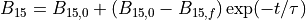 B_{15}   = B_{15,0} + \left(B_{15,0} - B_{15,f}\right) \exp(-t/\tau)