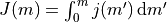 J(m) = \int_0^m j(m^\prime)\,\mathrm{d}m^\prime