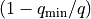 (1-q_\mathrm{min}/q)