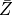 \bar{Z}