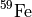 $^{59}\mathrm{Fe}$