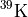 $^{39}\mathrm{K}$