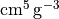 \mathrm{cm}^5\,\mathrm{g}^{-3}