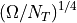 \left(\Omega/N_{T}\right)^{1/4}