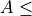A \le