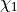 \chi_1