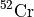 $^{52}\mathrm{Cr}$