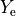Y_{\mathrm{e}}