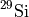$^{29}\mathrm{Si}$