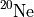 $^{20}\mathrm{Ne}$