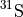 $^{31}\mathrm{S}$