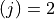 (j) = 2