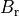 B_\mathrm{r}
