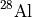 $^{28}\mathrm{Al}$