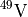 $^{49}\mathrm{V}$