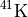 $^{41}\mathrm{K}$