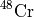 $^{48}\mathrm{Cr}$