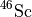 $^{46}\mathrm{Sc}$