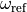 \omega_{\mathrm{ref}}
