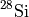 $^{28}\mathrm{Si}$