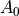 A_0