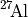 $^{27}\mathrm{\!Al}$