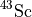 $^{43}\mathrm{Sc}$