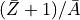 (\bar{Z}+1)/\bar{A}
