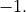 -1.