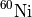$^{60}\mathrm{Ni}$