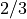 2/3