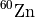 $^{60}\mathrm{Zn}$