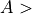 A >