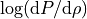 \log(\mathrm{d}P/\mathrm{d}\rho)